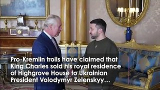 Royals Targeted by Russian Disinformation With Claims King Charles Sold Property to Zelenskyy