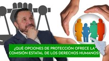 ¿Qué opciones de protección ofrece la  Comisión Estatal de los Derechos Humanos?