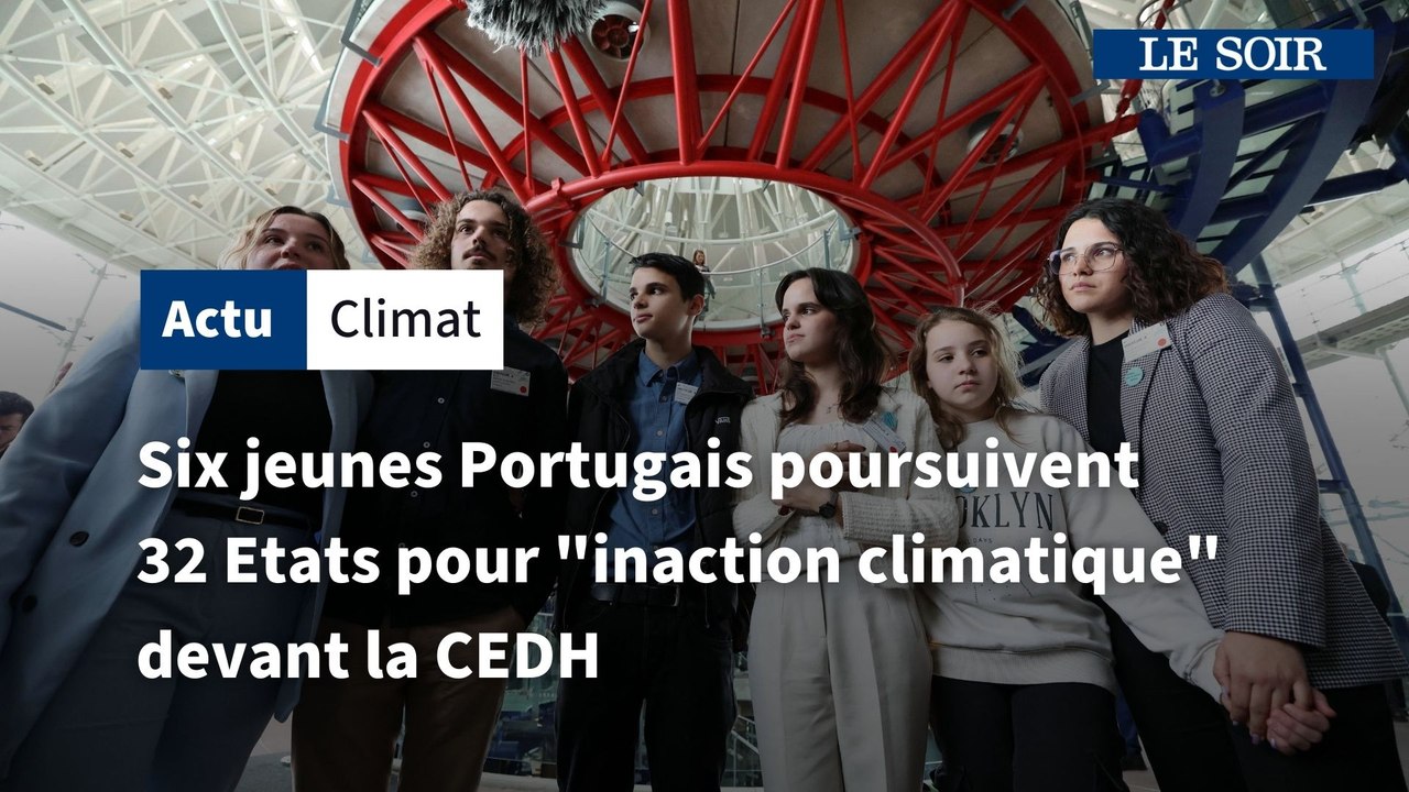 Six jeunes Portugais poursuivent 32 Etats pour "inaction climatique" devant la CEDH