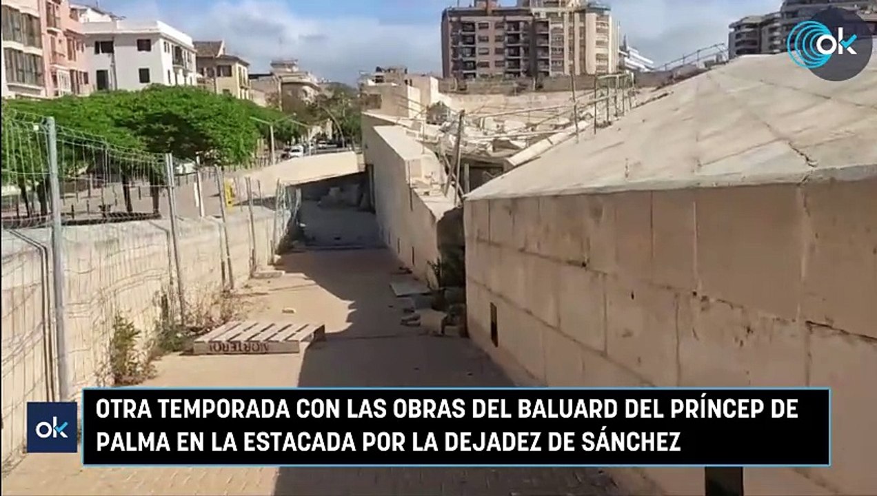 Otra temporada con las obras del Baluard del Príncep de Palma en la estacada por la dejadez de Sánchez