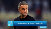 Le message de Luis Enrique à Daniel Riolo