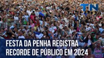 Festa da Penha registra recorde de público em 2024