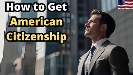 How to Get American Citizenship ?