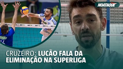 Lucão aponta erros do Cruzeiro em eliminação na Superliga