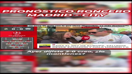 El pronóstico de Roncero para el Real Madrid vs. Manchester CIty
