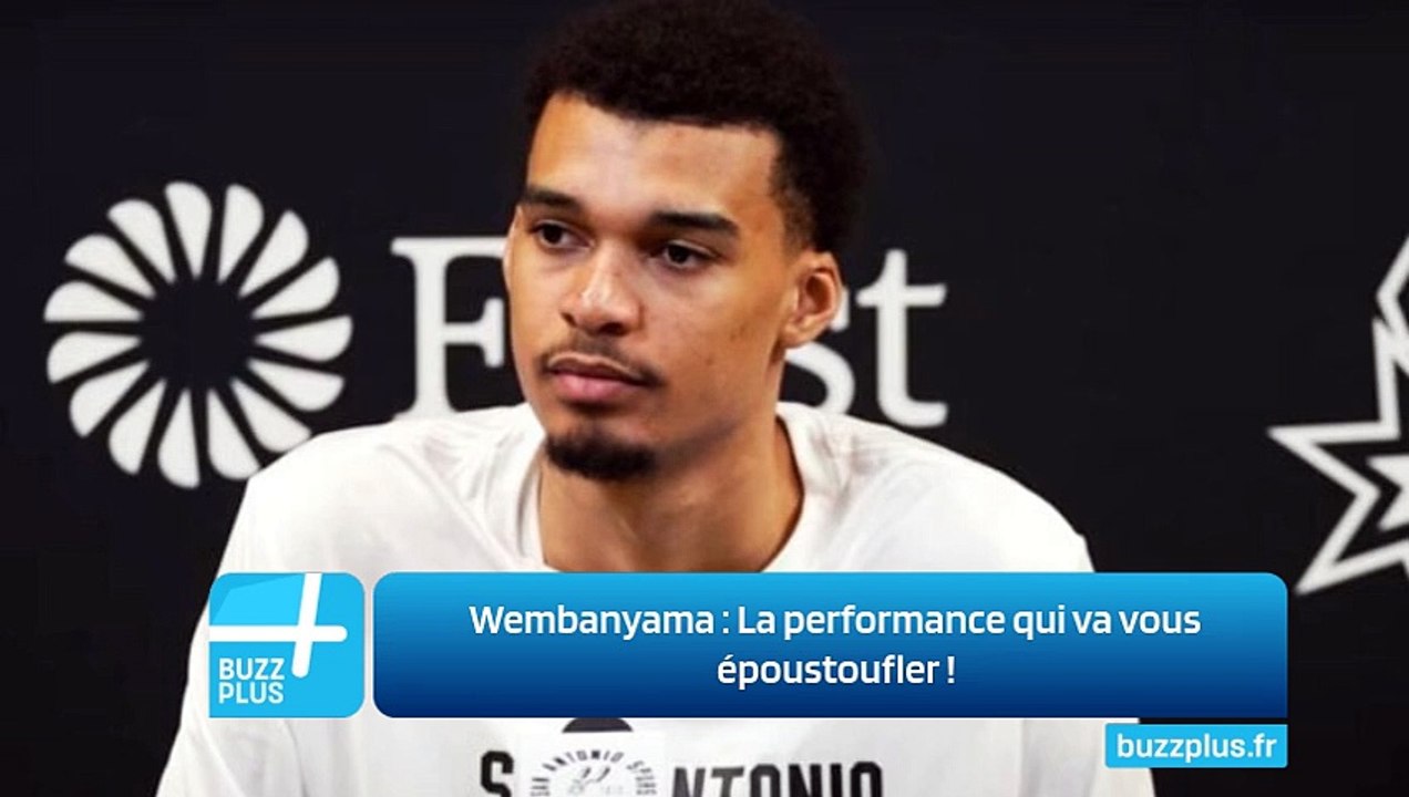 Wembanyama : La performance qui va vous époustoufler !