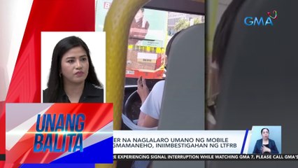 Video ng bus driver na naglalaro umano ng mobile game habang nagmamaneho, iniimbestigahan ng LTFRB | UB