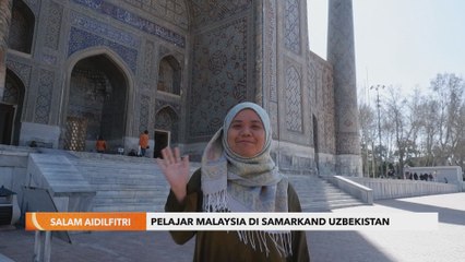 Salam Aidilfitri | Pelajar dari Silk Road International University of Tourism and Culture Heritage, Samarkand Uzbekistan