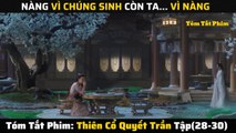 Thiên Cổ Quyết Trần 28-30
