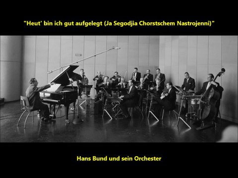 Hans Bund und sein Orchester - Heut bin ich gut aufgelegt (1932)