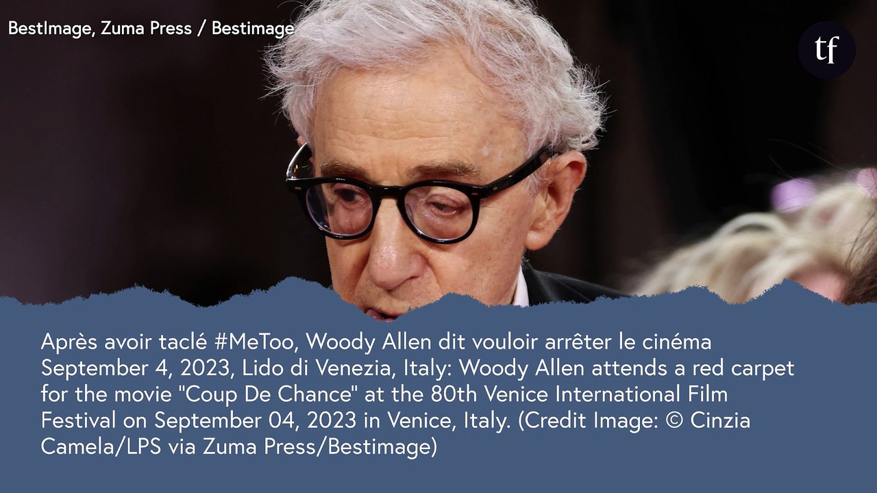 Après avoir taclé #MeToo, Woody Allen pourrait arrêter le cinéma