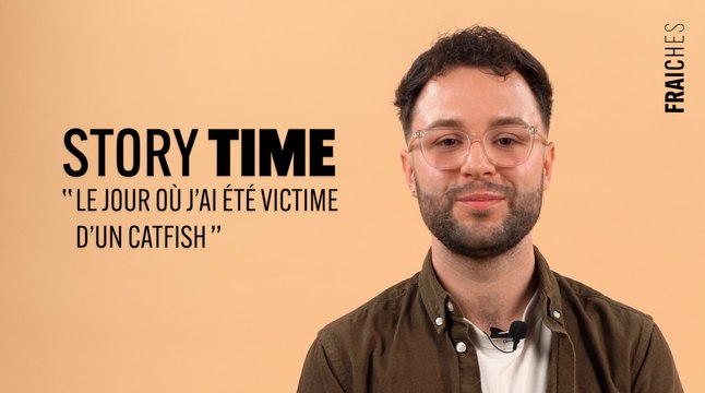 Storytime - Louis, le jour où j'ai été victime d'un Catfish