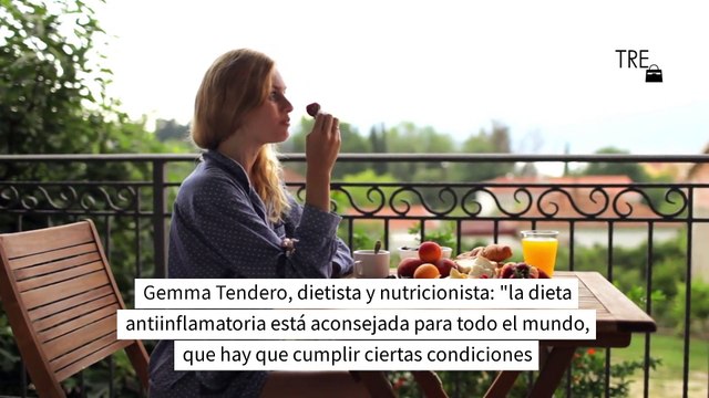 Gemma Tendero, nutricionista: la dieta antiinflamatoria está aconsejada para todo el mundo