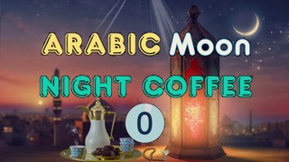 Arabic Cozy Coffee & Tasbih Moonlit Serenity with Meditation Music 2 Hours