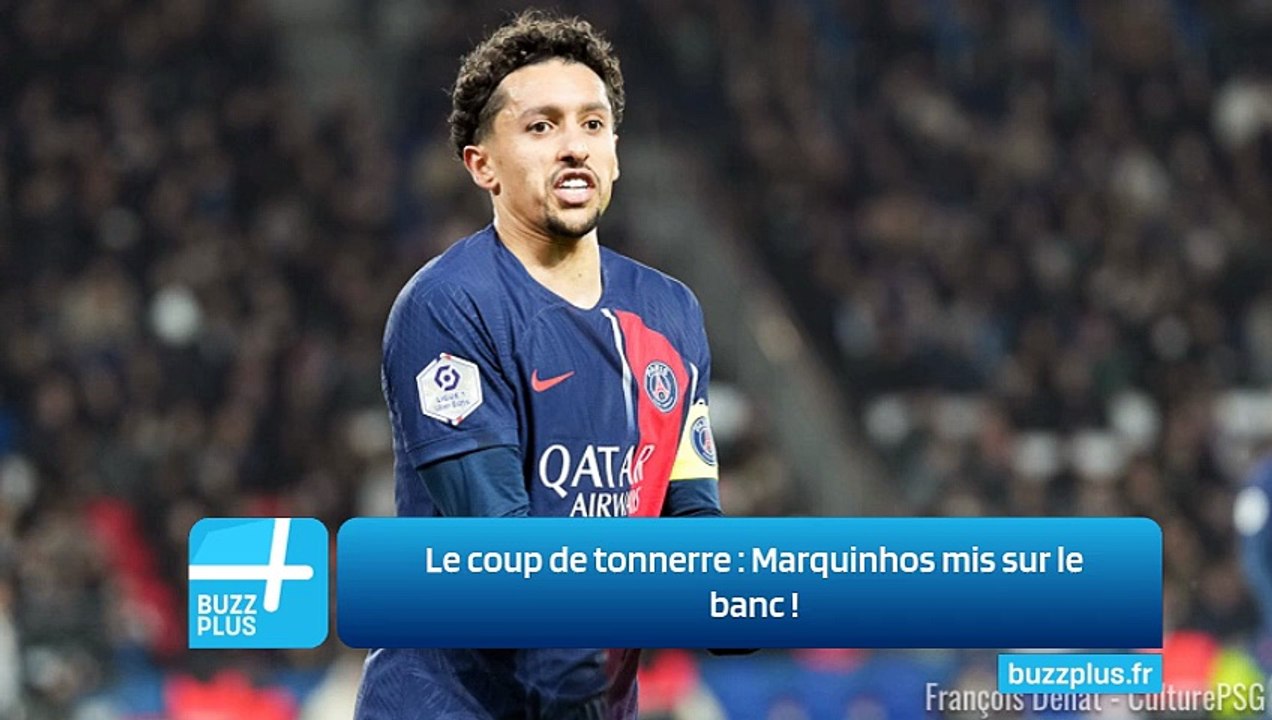 Le coup de tonnerre : Marquinhos mis sur le banc !