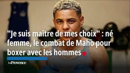 "Je suis maître de mes choix" : né femme, le combat de Maho pour boxer avec les hommes