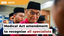 Changes to Medical Act to include recognition of all specialists, says Dzul