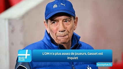 L'OM n'a plus assez de joueurs, Gasset est inquiet