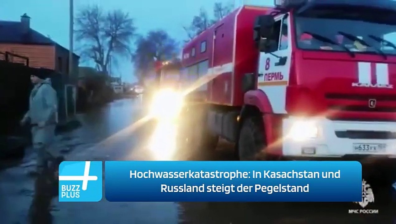 Hochwasserkatastrophe: In Kasachstan und Russland steigt der Pegelstand