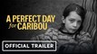 A Perfect Day For Caribou | Official Trailer - Charlie Plummer, Loudon McCleery, Jeb Berrier