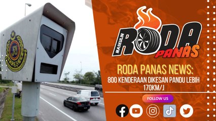 Roda Panas News: 800 Kenderaan Dikesan Pandu Lebih 170km/j