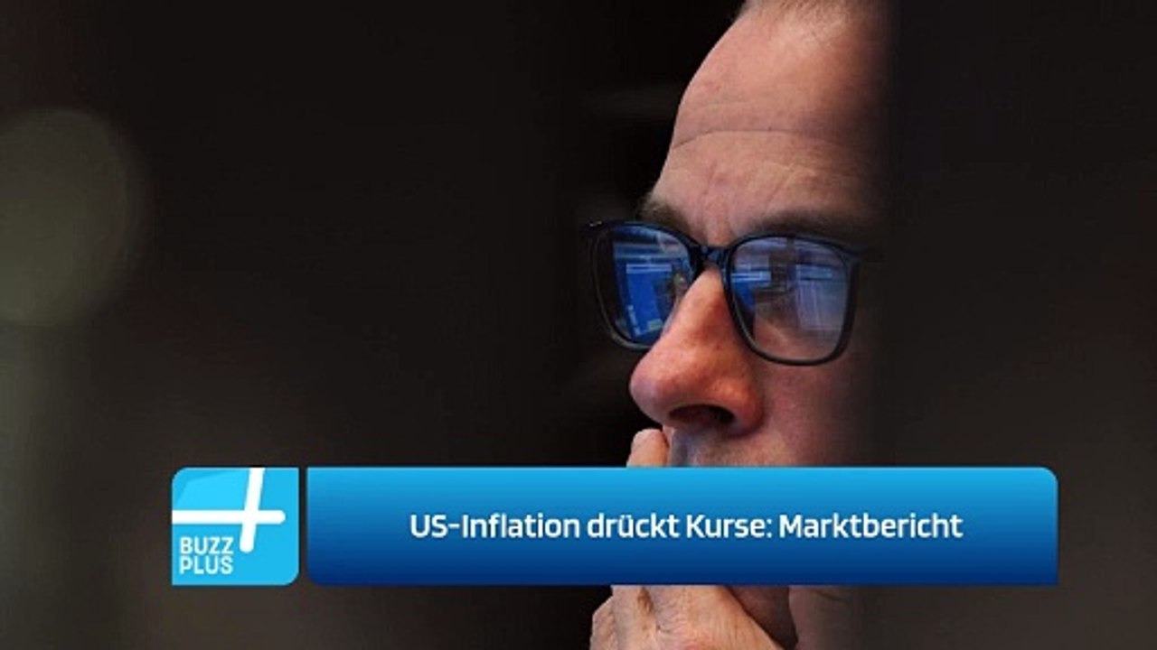 US-Inflation drückt Kurse: Marktbericht