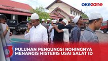 Puluhan Pengungsi Rohingnya Menangis Histeris Usai Salat Id di Aceh Barat, Ternyata Ini Pemicunya