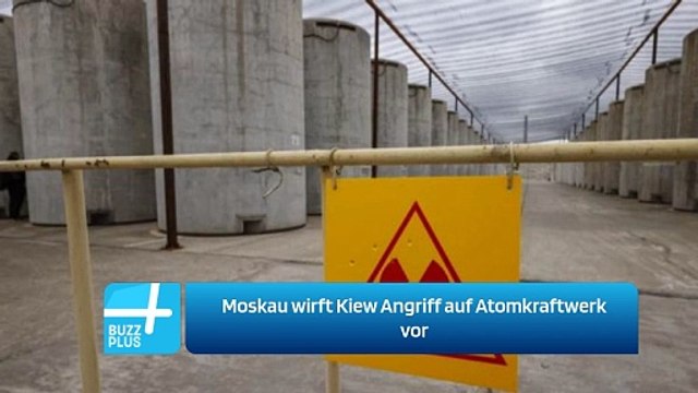 Moskau wirft Kiew Angriff auf Atomkraftwerk vor