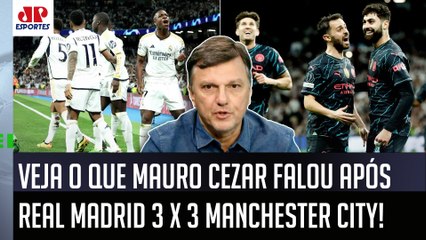 "FOI UM GRANDE JOGO! Mas SÓ ACHEI que o Real Madrid..." Mauro Cezar ANALISA 3x3 com Manchester City!