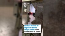 Instituto Nacional de Migración condena ataque armado contra sus instalaciones en Tijuana