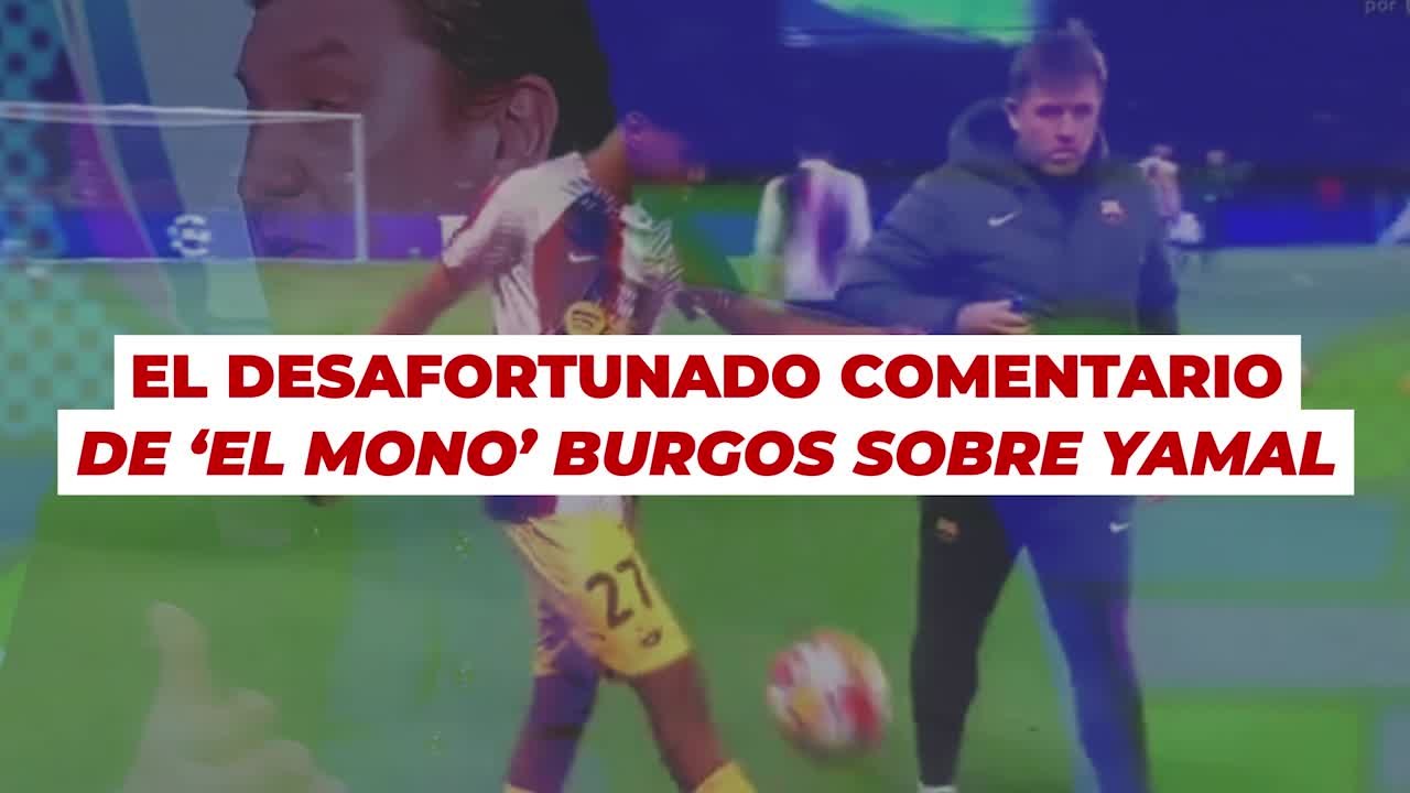 El desafortunado comentario de 'El Mono' Burgos sobre Lamine Yamal