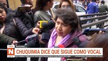 Dina Chuquimia afirma que sigue siendo vocal.