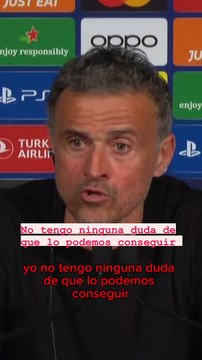 Luis Enrique no tiene ni miedo ni dudas