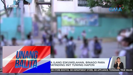 Oras ng pasok sa ilang eskuwelahan, binago para maiwasan ang matinding init tuwing hapon | UB