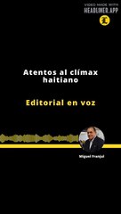Editorial | Atentos al clímax haitiano