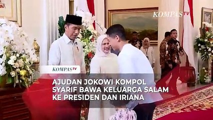 Selain Menteri, Ajudan Jokowi Kompol Syarif Bawa Keluarga Salam ke Presiden dan Iriana