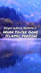 Bryan Adams, Melanie C - When You're Gone Lyrics