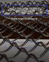 |HABIB ARIEL CORIAT HARRAR | MATERIALES EXQUISITOS EN LA ALTA COSTURA (PARTE 2) (@HABIBARIELC)