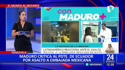 Nicolás Maduro arremete contra Ecuador por asalto a la embajada de México