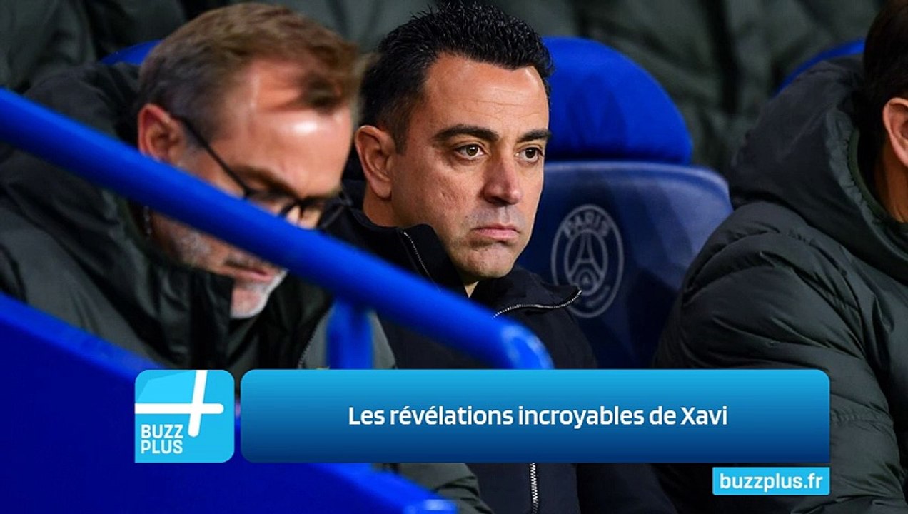 Les révélations incroyables de Xavi