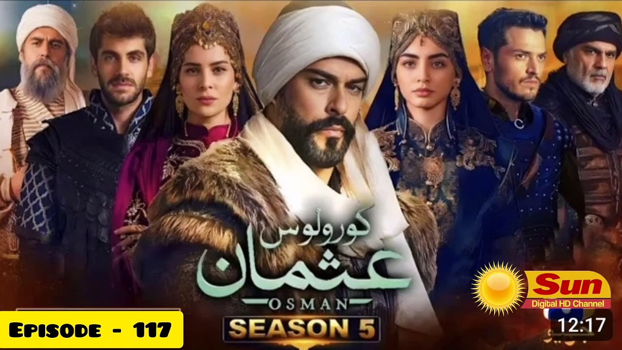 Kurulus Osman Season 05 Episode 117 - Urdu Dubbed Sun Digital HD Channel