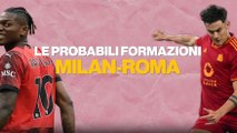 Milan-Roma Europa League, le probabili formazioni