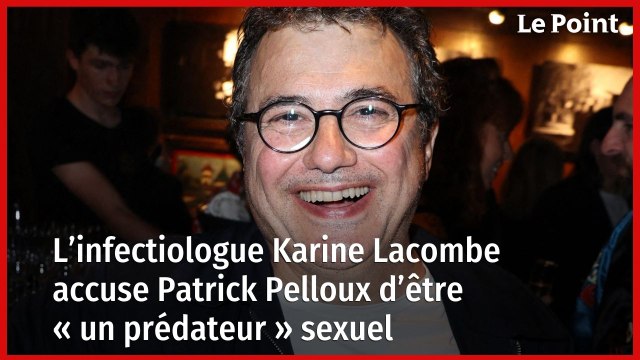 L’infectiologue Karine Lacombe accuse Patrick Pelloux d’être « un prédateur » sexuel