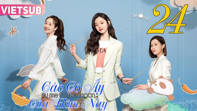 CÁC CÔ ẤY CỦA HÔM NAY - Tập 23 VIETSUB | Xa Thi Mạn & Tống Dật