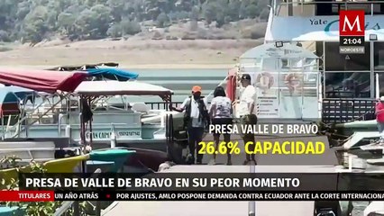 Cambio de presa por grave escasez de agua en Valle de Bravo