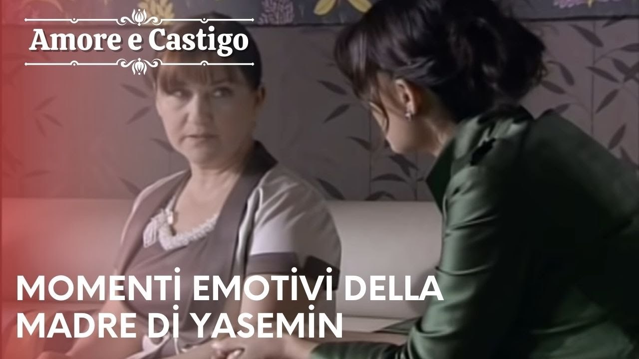 Momenti emotivi della madre di Yasemin | Amore e Castigo - Episodio 18