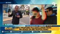 Metropolitano: implementación de filas para mujeres no solucionan casos de acoso, según usuarias