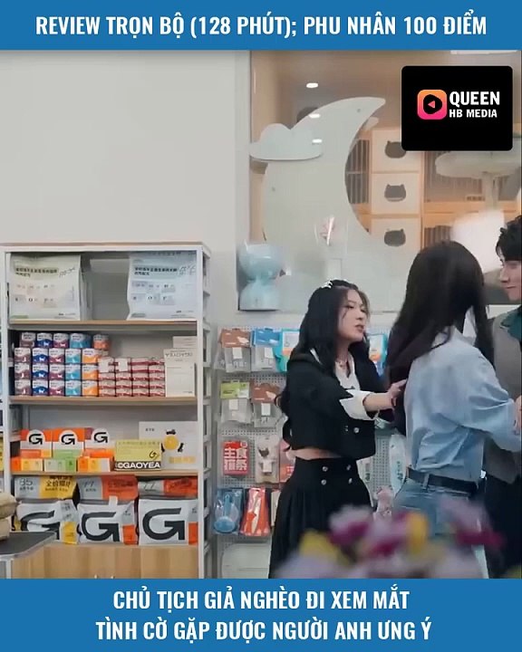 Review phim trọn bộ (phần 2): Chủ tịch giả nghèo đi xem mắt vô tình tìm được phu nhân ưng ý