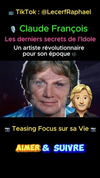 ️ Claude François - Les derniers secrets de l'Idole - Un artiste révolutionnaire pour son époque