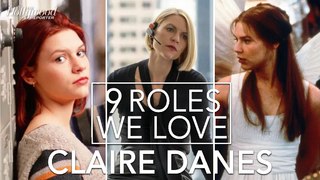 9 Roles We Love From Claire Danes: 'Little Women,' 'Romeo + Juliet,' 'My So-Called Life' & More | THR Video